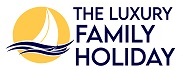 The Luxury Family Holiday